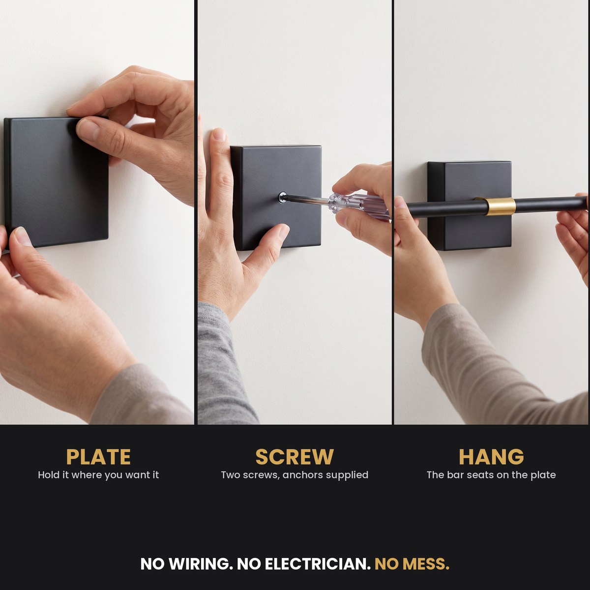 Three mounting steps — hold the plate on the wall, drive two screws, seat the bar on the plate. No wiring and no electrician.